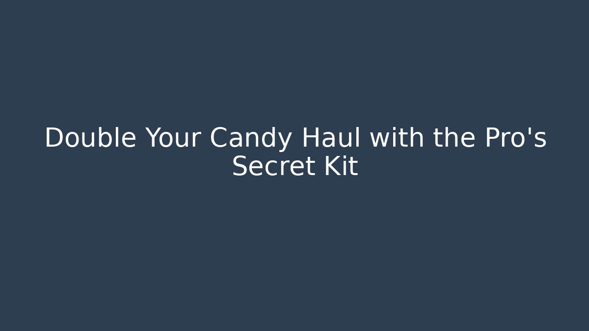 Double Your Candy Haul with the Pro's Secret Kit - Buddy Program