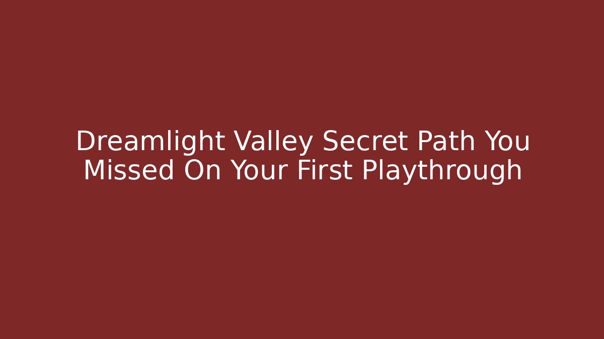 Dreamlight Valley Secret Path You Missed On Your First Playthrough - Buddy Program