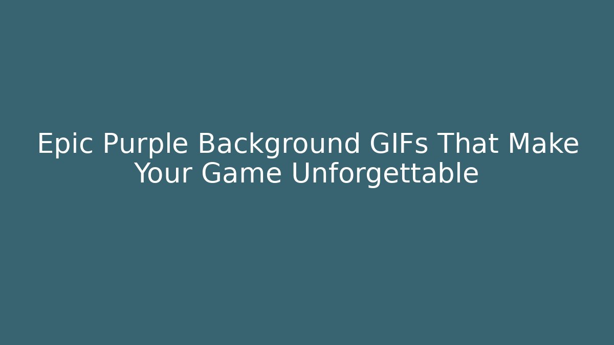 Epic Purple Background GIFs That Make Your Game Unforgettable