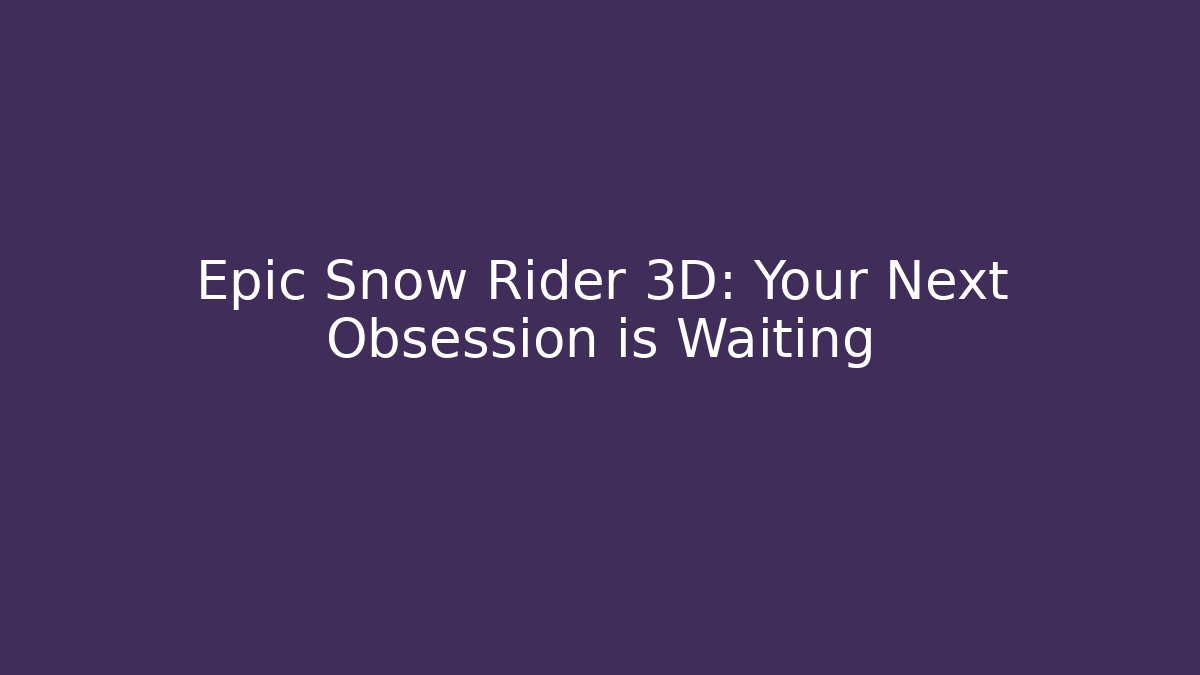 Epic Snow Rider 3D: Your Next Obsession is Waiting - Buddy Program
