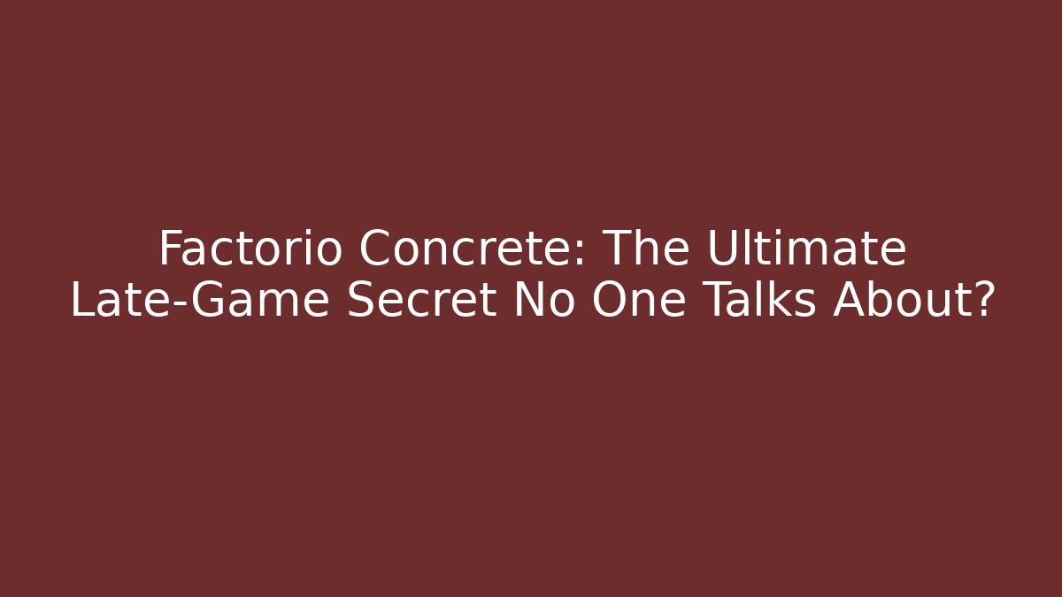 Factorio Concrete: The Ultimate Late-Game Secret No One Talks About? - Buddy Program