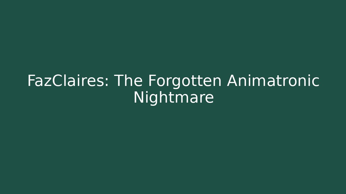 FazClaires: The Forgotten Animatronic Nightmare - Buddy Program
