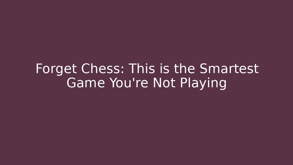 Forget Chess: This is the Smartest Game You're Not Playing - Buddy Program