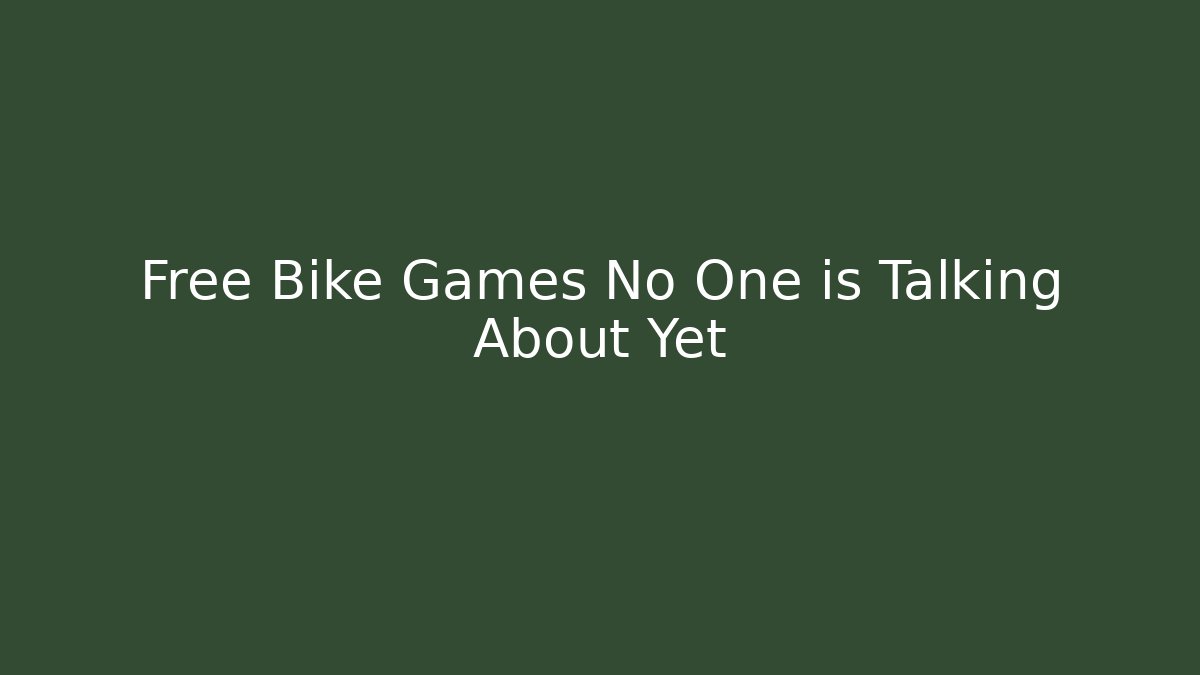 Free Bike Games No One is Talking About Yet - Buddy Program