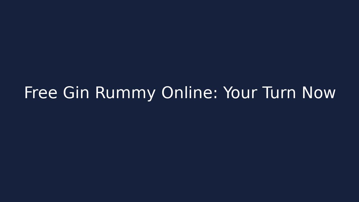 Free Gin Rummy Online: Your Turn Now - Buddy Program