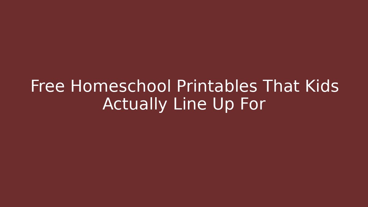 Free Homeschool Printables That Kids Actually Line Up For