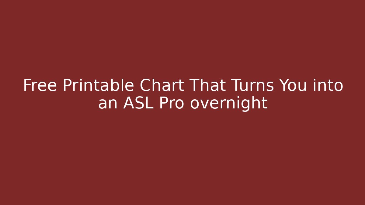 Free Printable Chart That Turns You into an ASL Pro overnight - Buddy Program