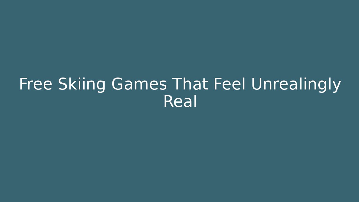 Free Skiing Games That Feel Unrealingly Real - Buddy Program