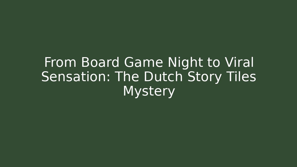 From Board Game Night to Viral Sensation: The Dutch Story Tiles Mystery