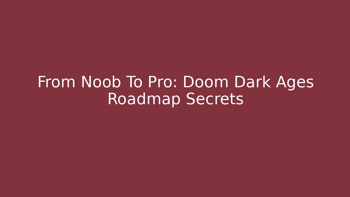 From Noob To Pro: Doom Dark Ages Roadmap Secrets - Buddy Program