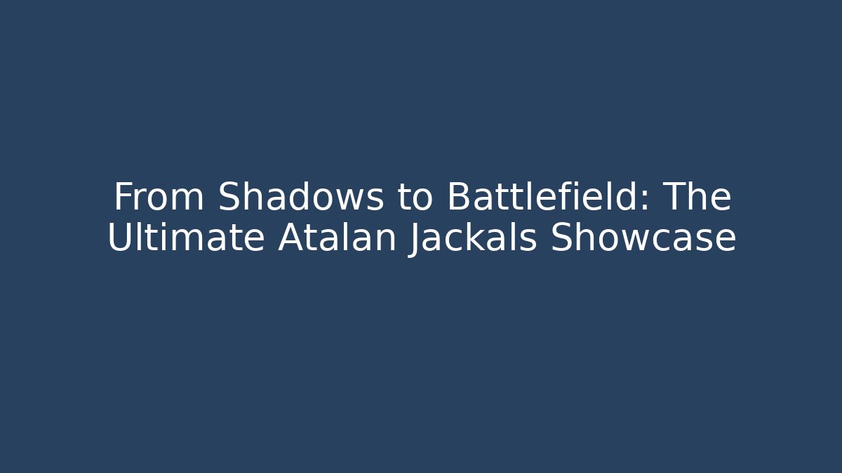 From Shadows to Battlefield: The Ultimate Atalan Jackals Showcase - Buddy Program