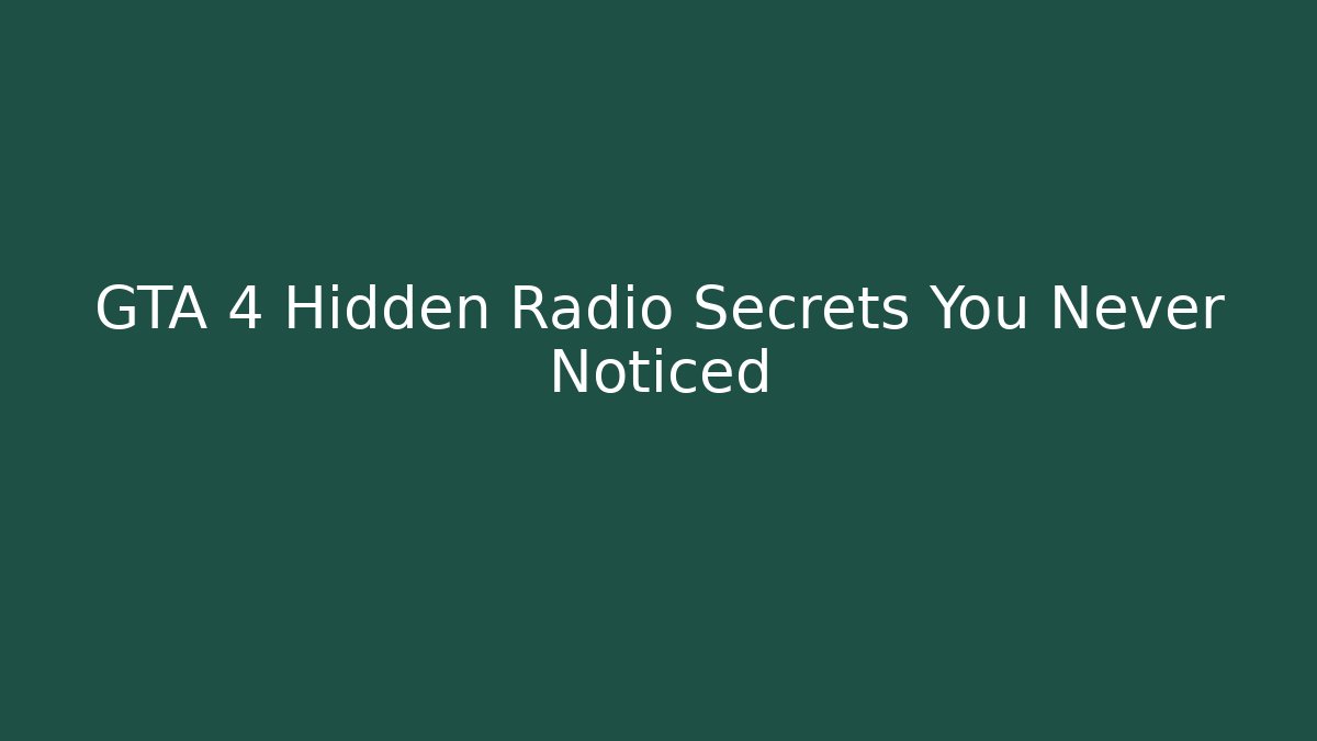 GTA 4 Hidden Radio Secrets You Never Noticed