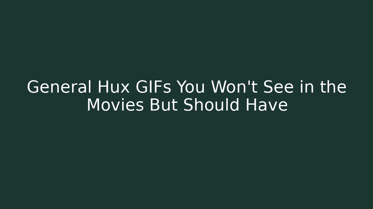 General Hux GIFs You Won't See in the Movies But Should Have