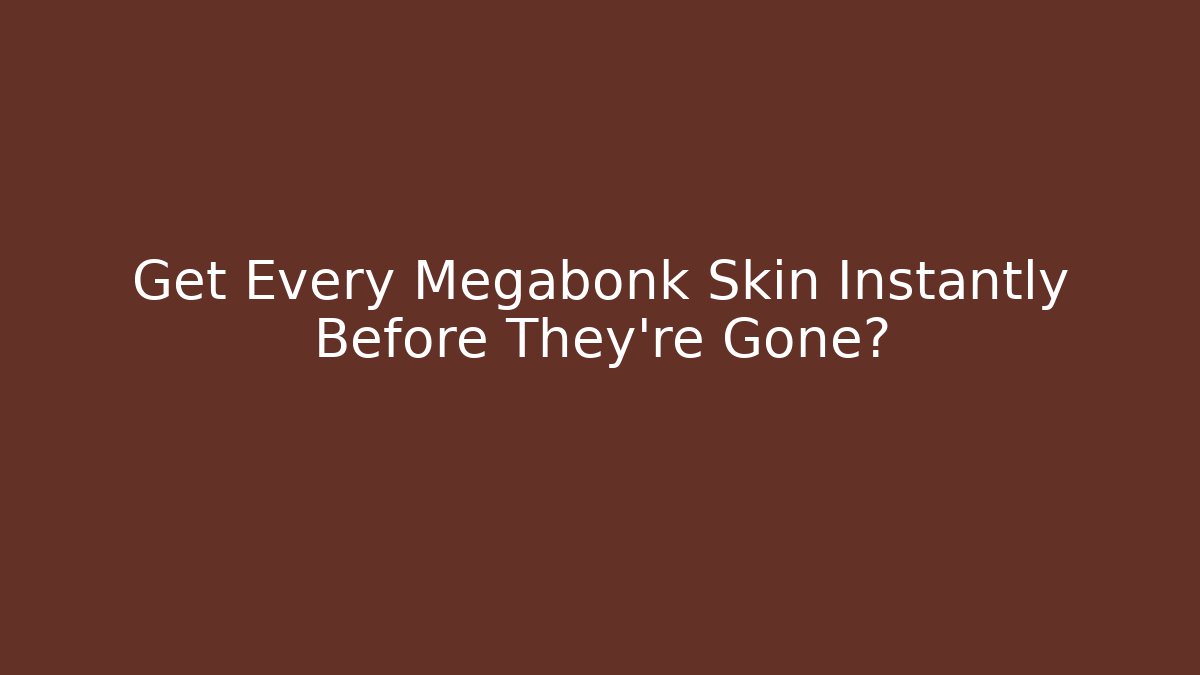 Get Every Megabonk Skin Instantly Before They're Gone?