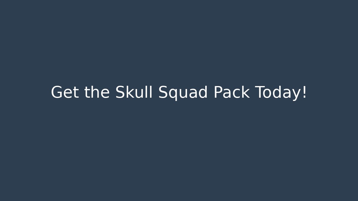 Get the Skull Squad Pack Today!