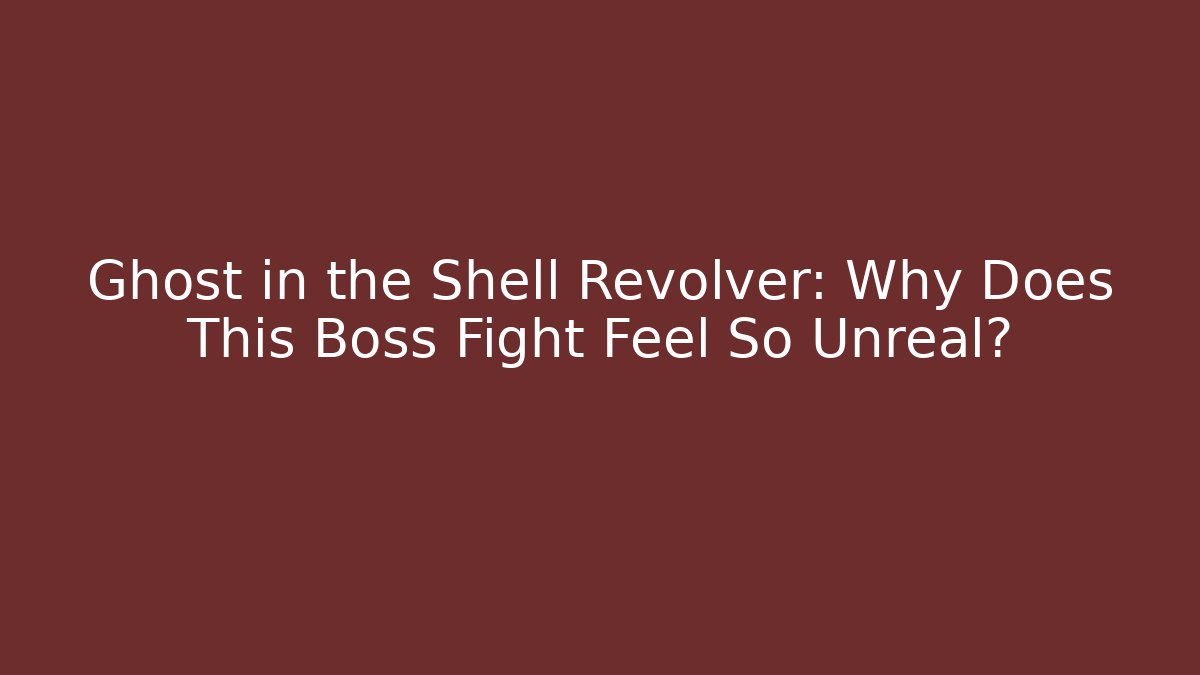 Ghost in the Shell Revolver: Why Does This Boss Fight Feel So Unreal?