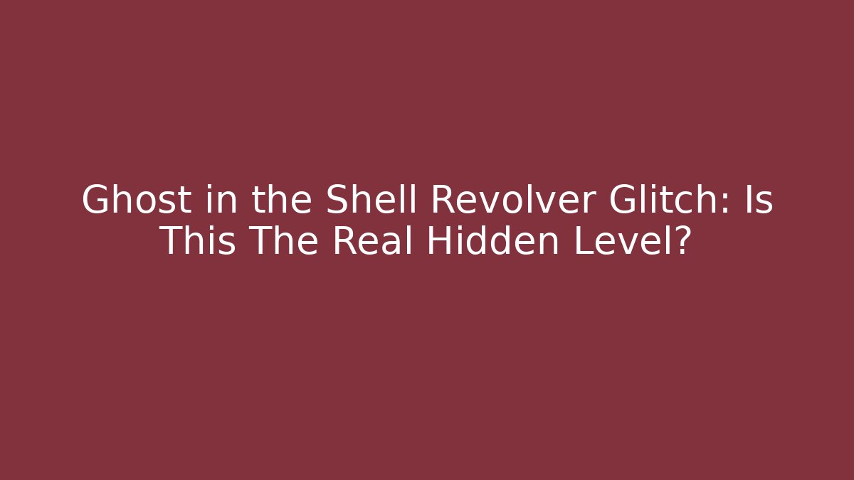 Ghost in the Shell Revolver Glitch: Is This The Real Hidden Level? - Buddy Program