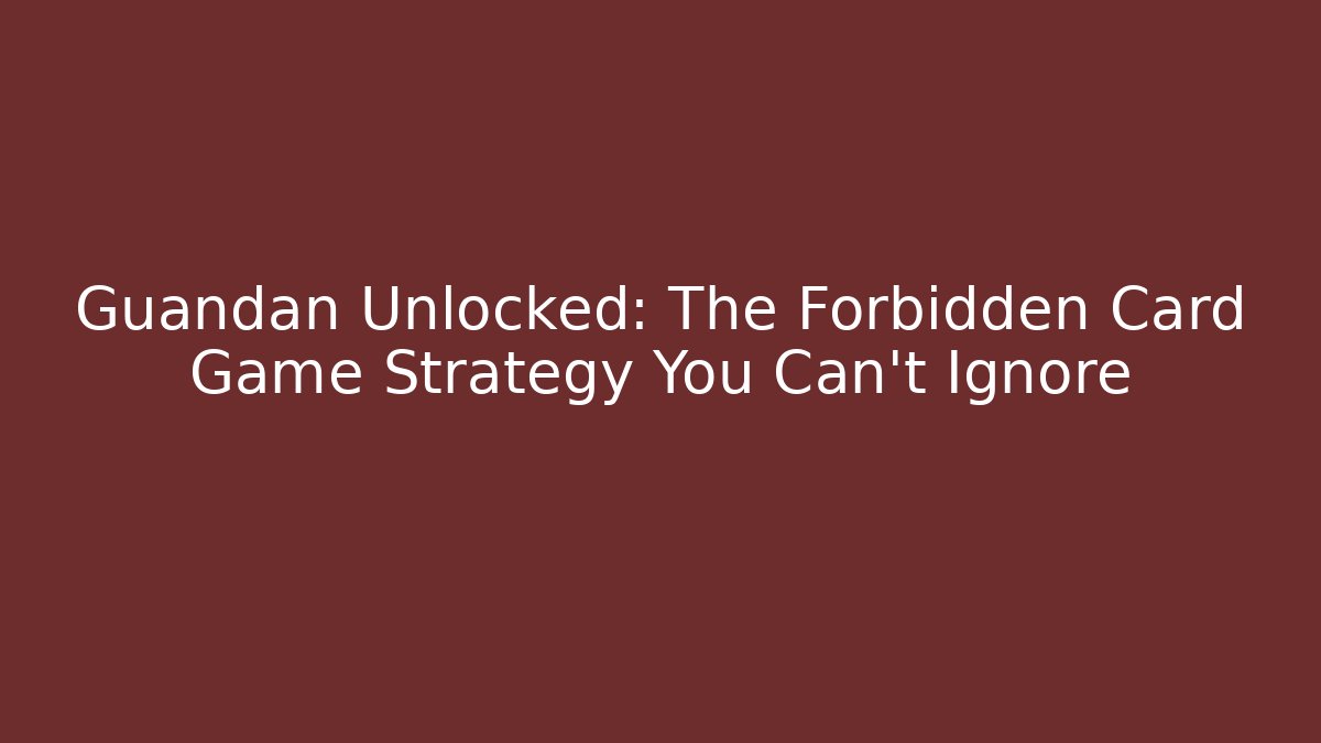 Guandan Unlocked: The Forbidden Card Game Strategy You Can’t Ignore