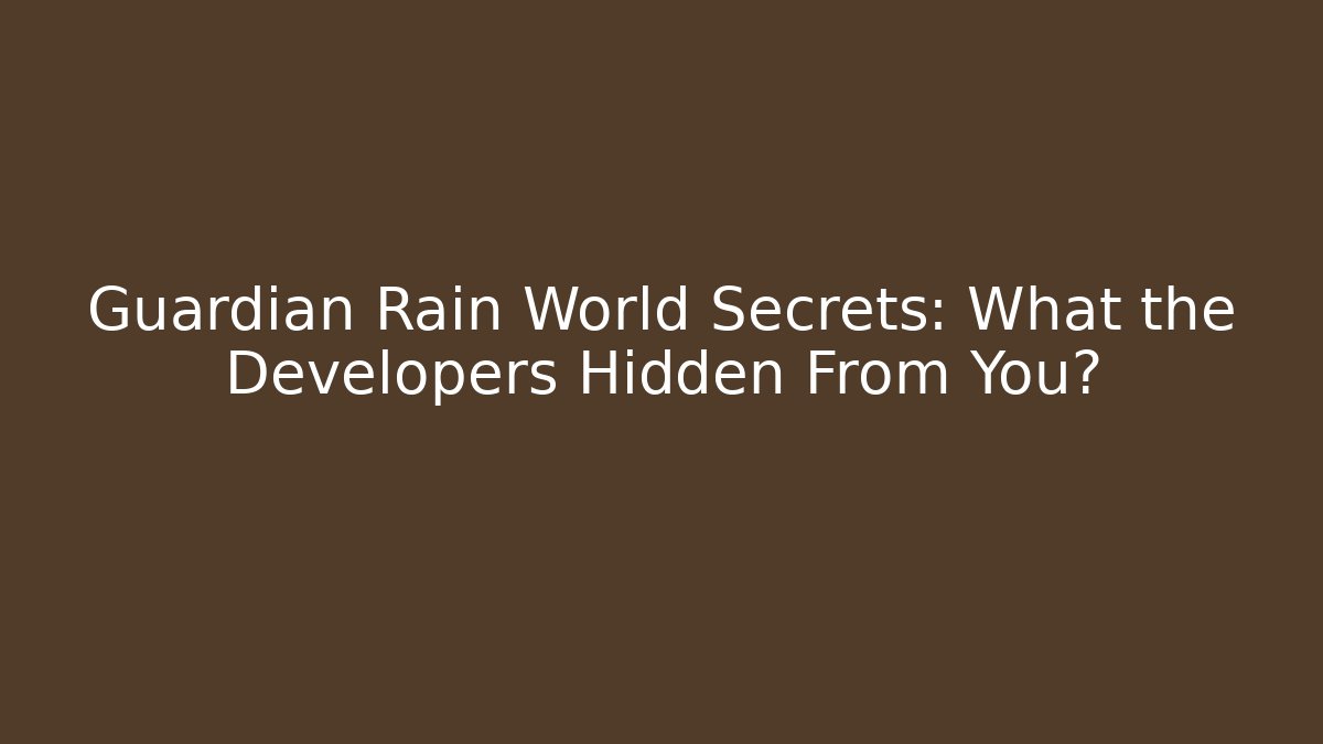 Guardian Rain World Secrets: What the Developers Hidden From You?
