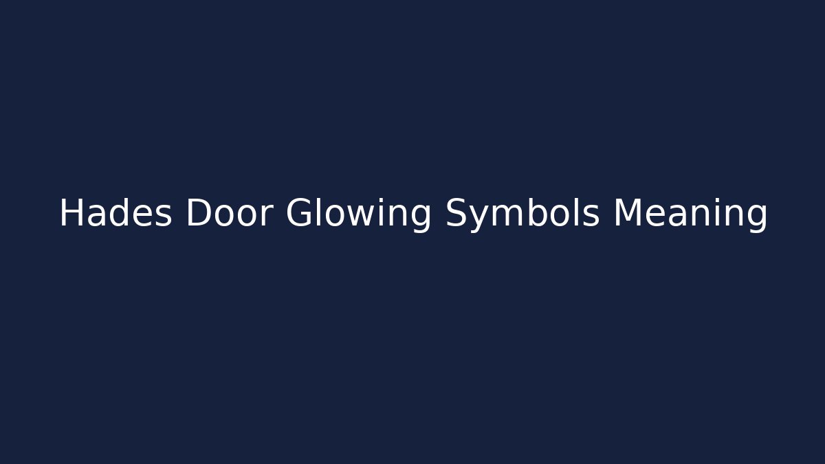 Hades Door Glowing Symbols Meaning - Buddy Program