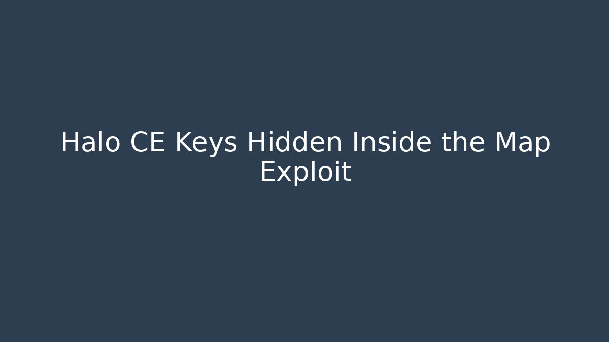 Halo CE Keys Hidden Inside the Map Exploit