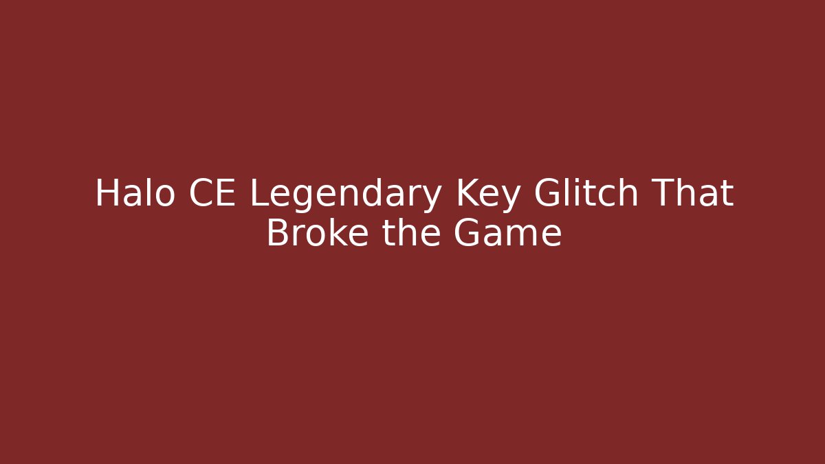 Halo CE Legendary Key Glitch That Broke the Game