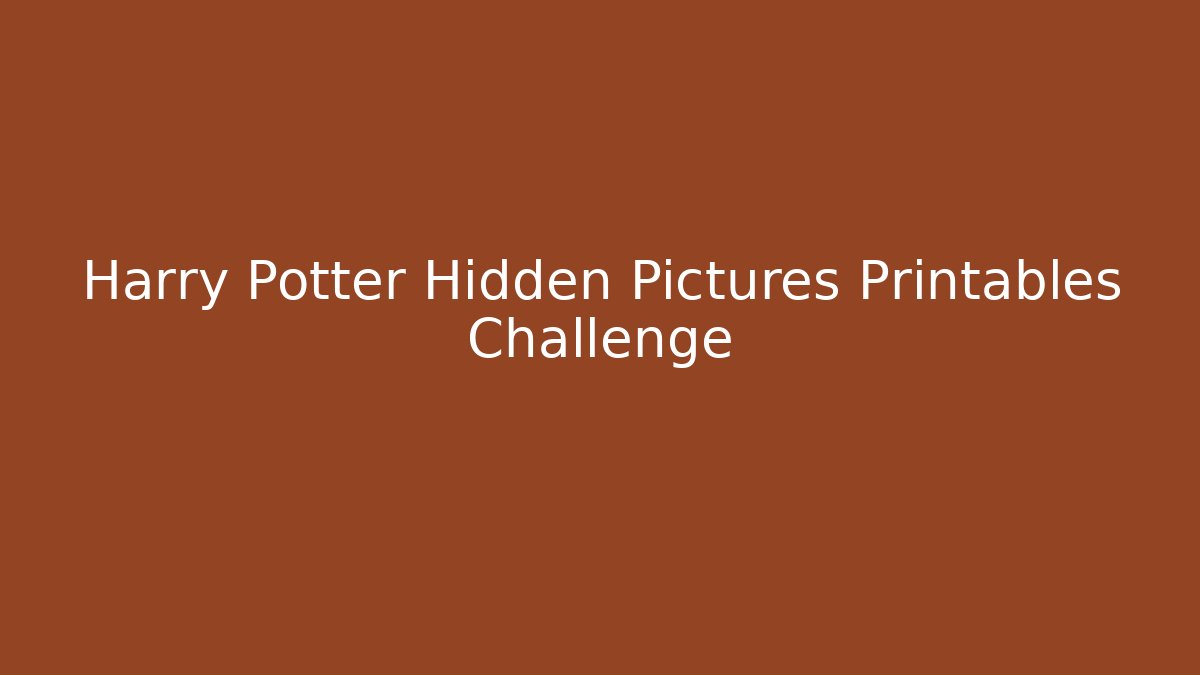 Harry Potter Hidden Pictures Printables Challenge