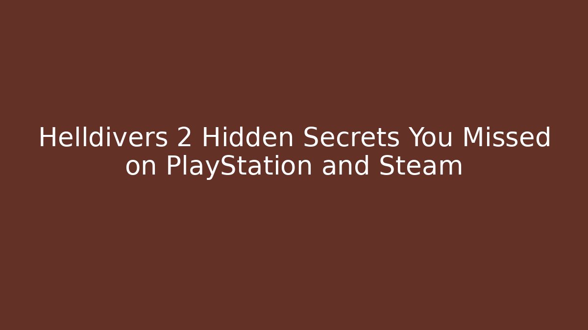 Helldivers 2 Hidden Secrets You Missed on PlayStation and Steam