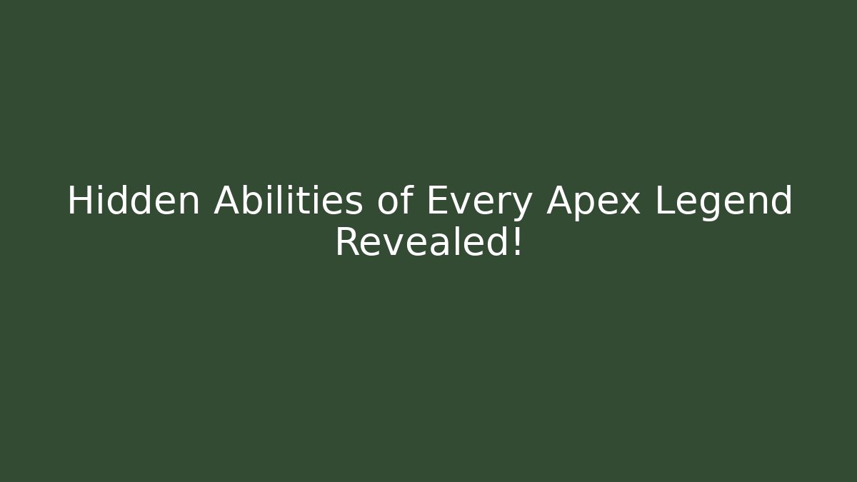 Hidden Abilities of Every Apex Legend Revealed! - Buddy Program