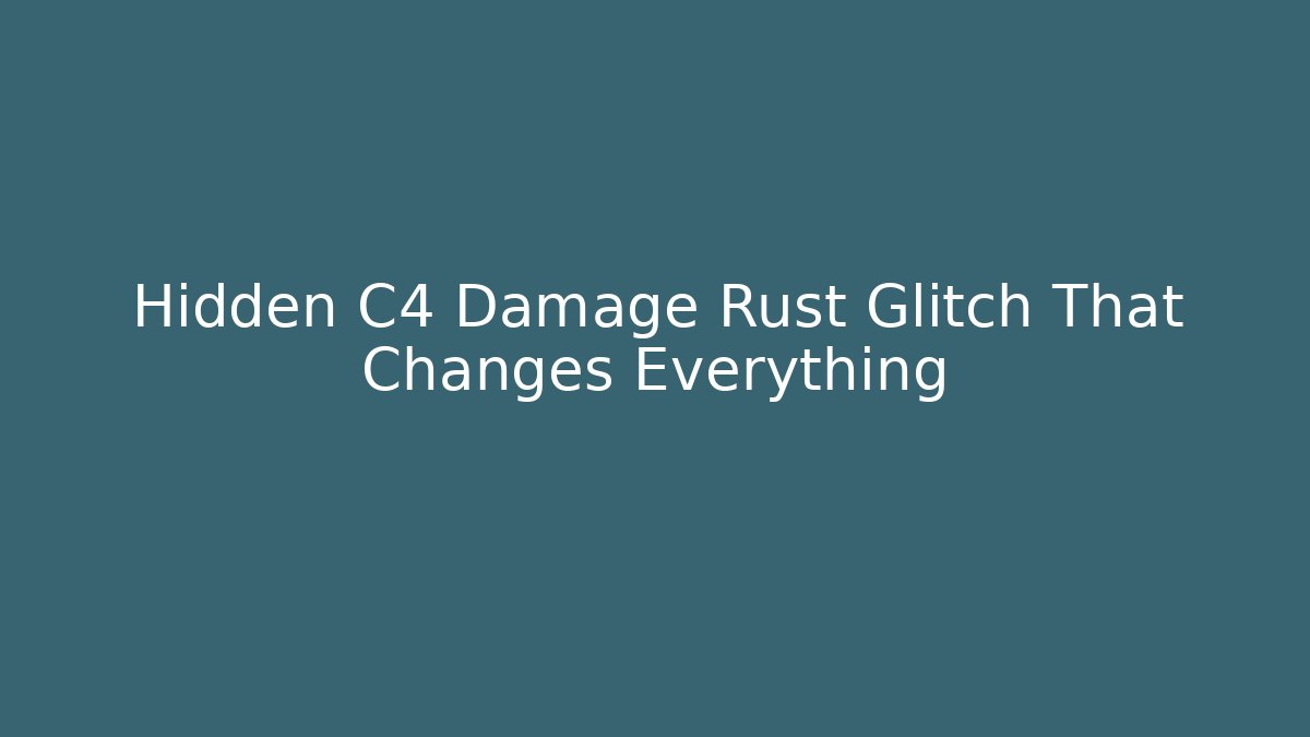 Hidden C4 Damage Rust Glitch That Changes Everything - Buddy Program