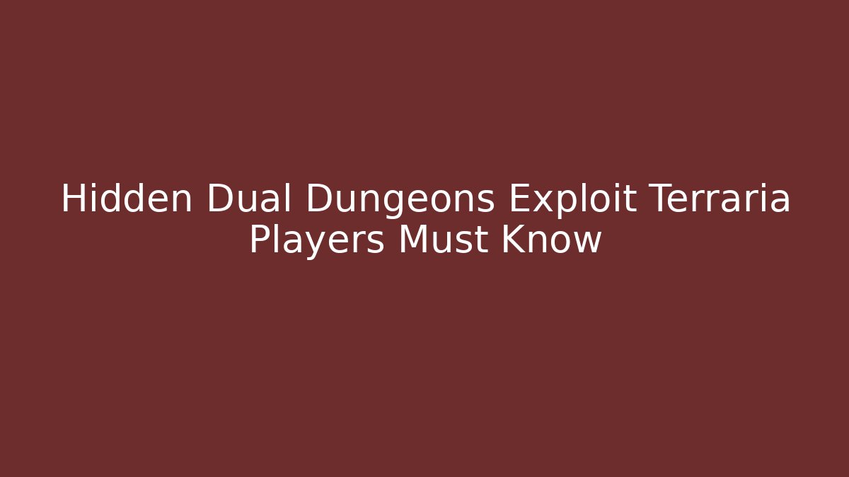 Hidden Dual Dungeons Exploit Terraria Players Must Know - Buddy Program