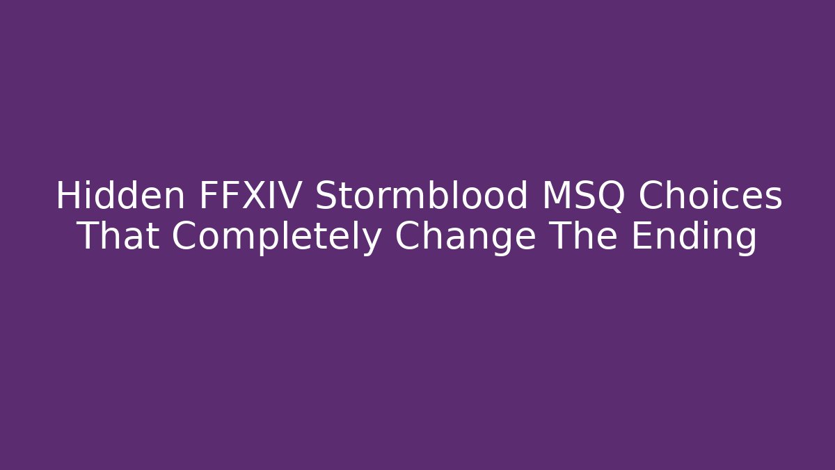 Hidden FFXIV Stormblood MSQ Choices That Completely Change The Ending