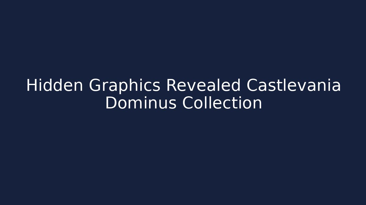 Hidden Graphics Revealed Castlevania Dominus Collection