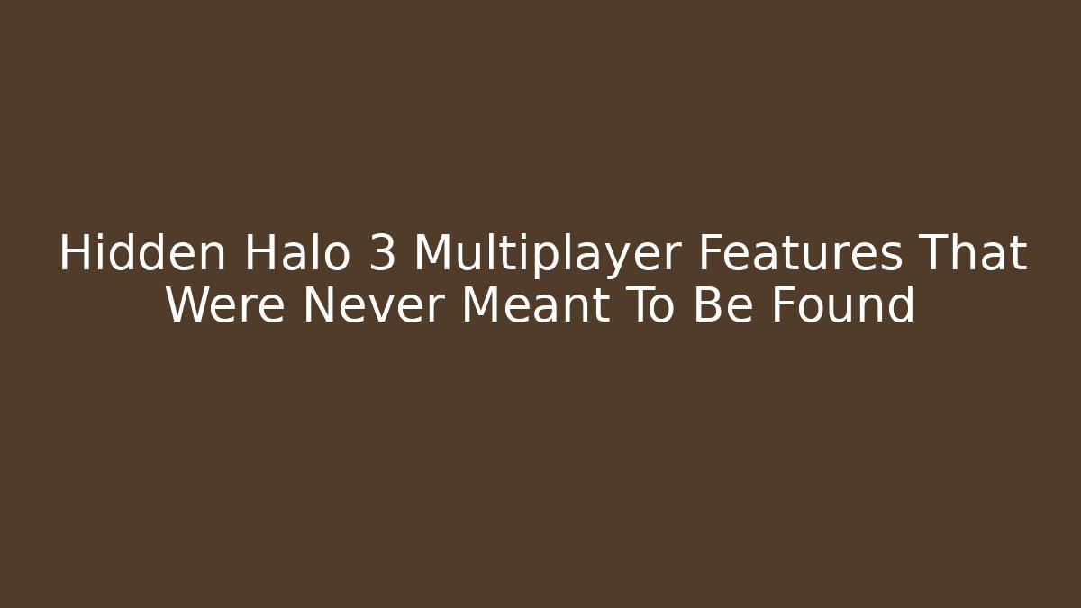 Hidden Halo 3 Multiplayer Features That Were Never Meant To Be Found