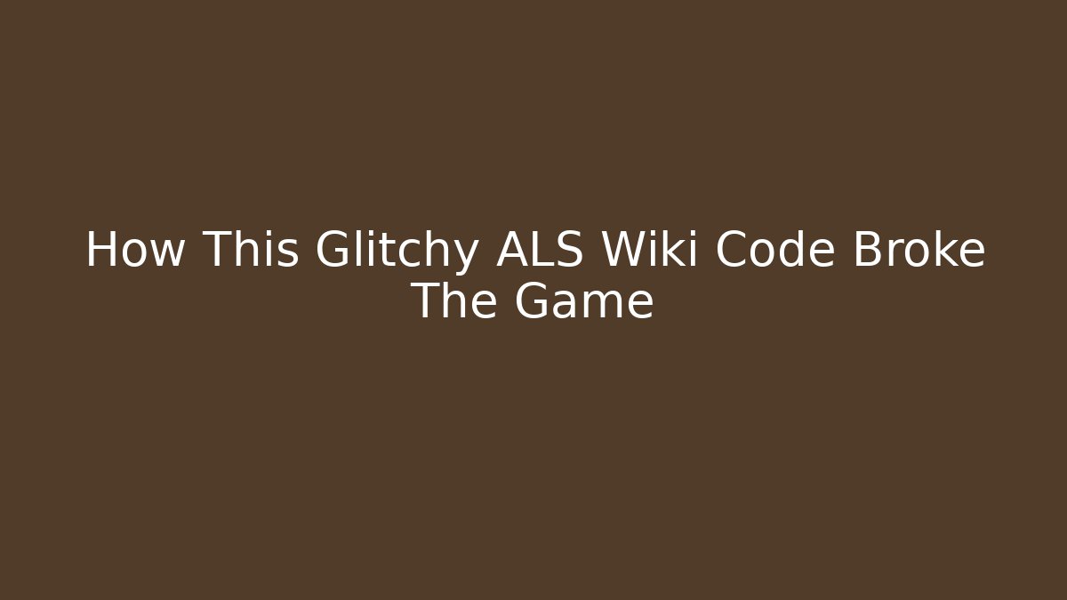 How This Glitchy ALS Wiki Code Broke The Game - Buddy Program