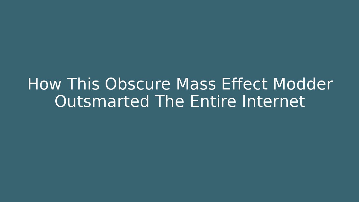 How This Obscure Mass Effect Modder Outsmarted The Entire Internet - Buddy Program