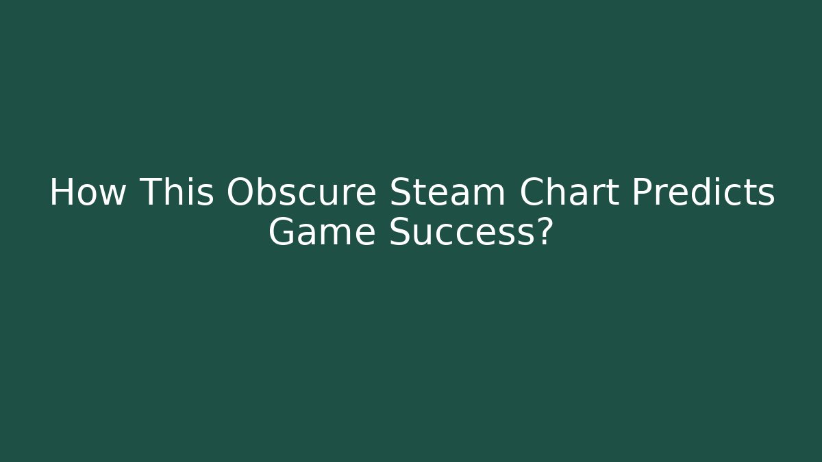 How This Obscure Steam Chart Predicts Game Success?