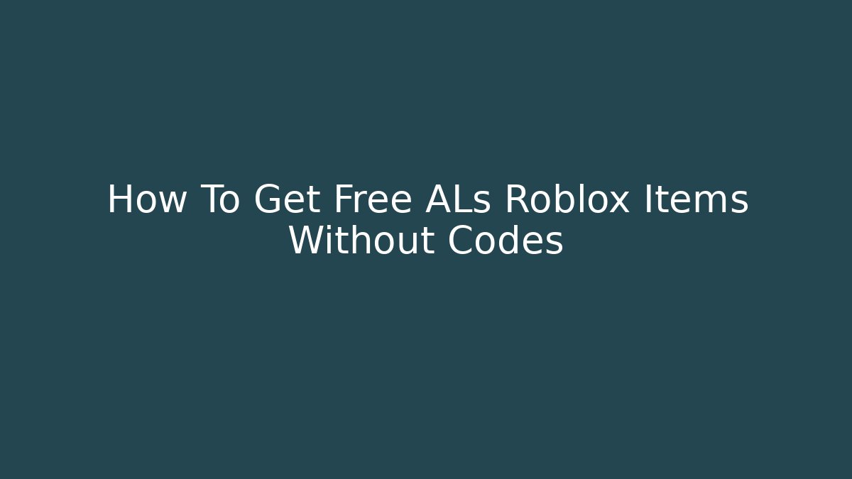 How To Get Free ALs Roblox Items Without Codes