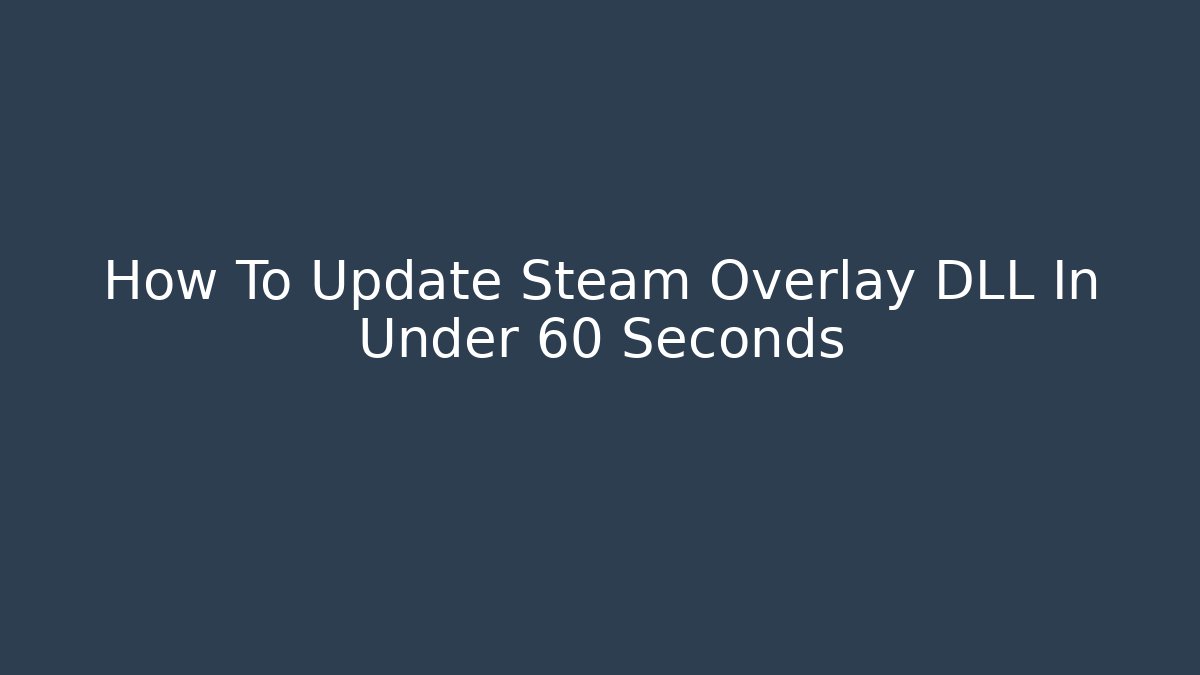 How To Update Steam Overlay DLL In Under 60 Seconds - Buddy Program