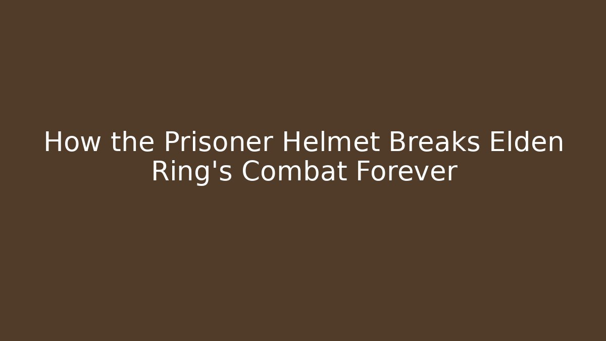 How the Prisoner Helmet Breaks Elden Ring's Combat Forever - Buddy Program