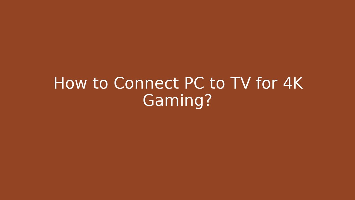 How to Connect PC to TV for 4K Gaming? - Buddy Program