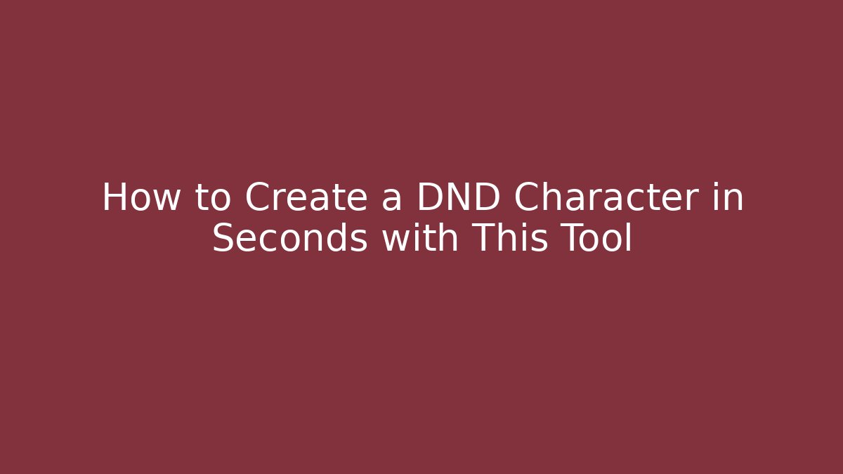 How to Create a DND Character in Seconds with This Tool - Buddy Program