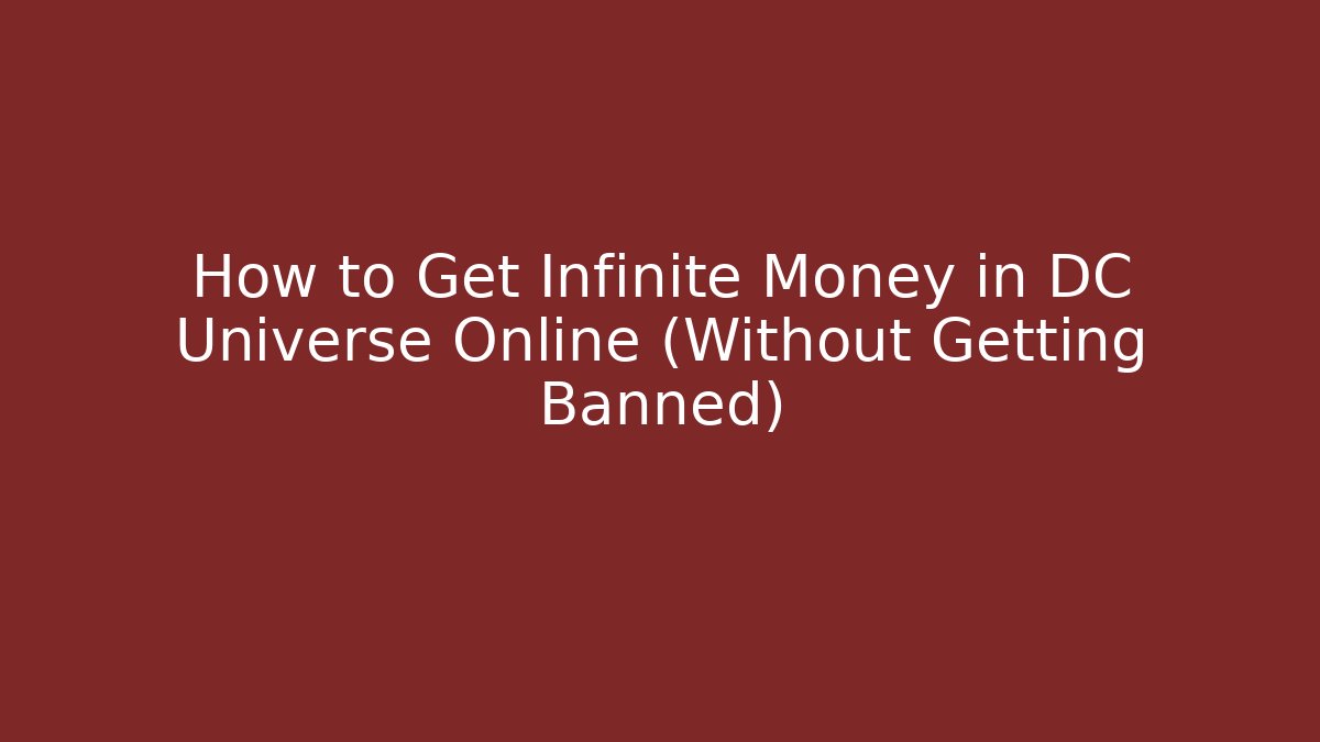How to Get Infinite Money in DC Universe Online (Without Getting Banned) - Buddy Program