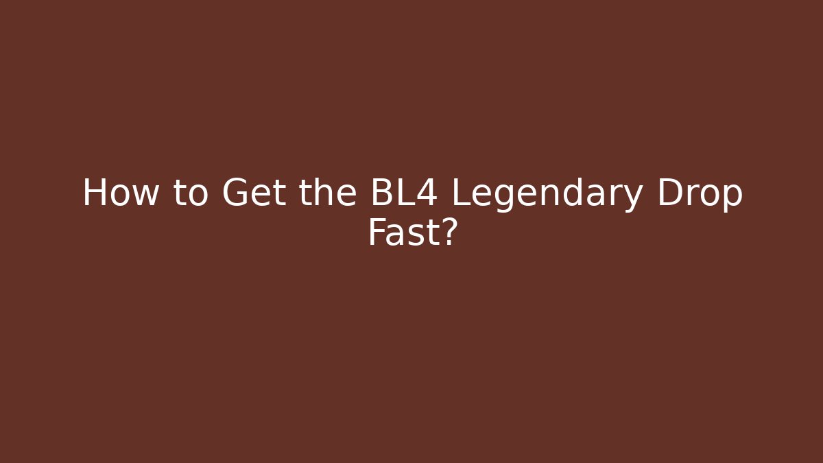 How to Get the BL4 Legendary Drop Fast? - Buddy Program