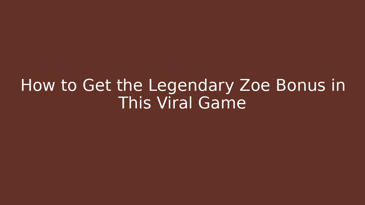 How to Get the Legendary Zoe Bonus in This Viral Game - Buddy Program