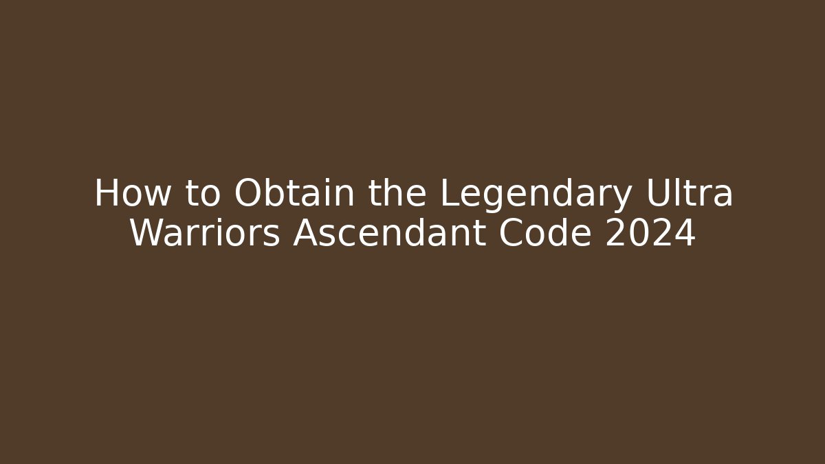 How to Obtain the Legendary Ultra Warriors Ascendant Code 2024 - Buddy Program