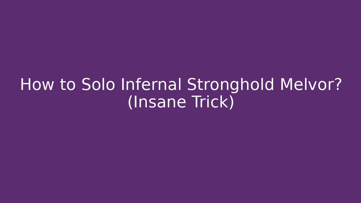 How to Solo Infernal Stronghold Melvor? (Insane Trick)