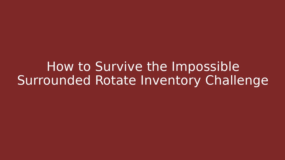 How to Survive the Impossible Surrounded Rotate Inventory Challenge - Buddy Program