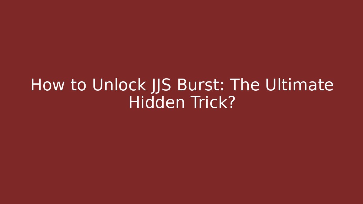 How to Unlock JJS Burst: The Ultimate Hidden Trick? - Buddy Program
