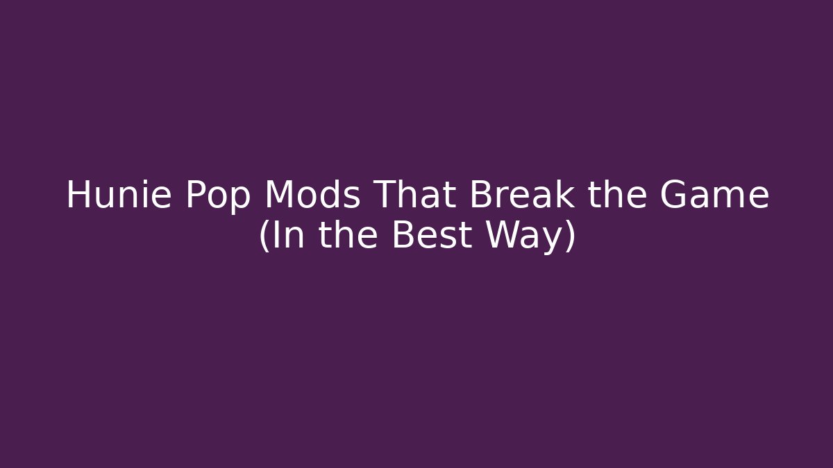 Hunie Pop Mods That Break the Game (In the Best Way)